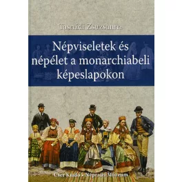 Népviseletek és népélet a monarchiabeli képeslapokon