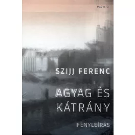 Agyag és kátrány - Fényleírás
