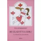 Be Glad It's a Girl!
