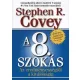A 8. szokás - Az eredményességtől a kiválóságig