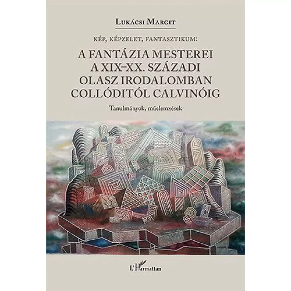 A fantázia mesterei a XIX-XX. századi olasz irodalomban Collóditól Calvinóig