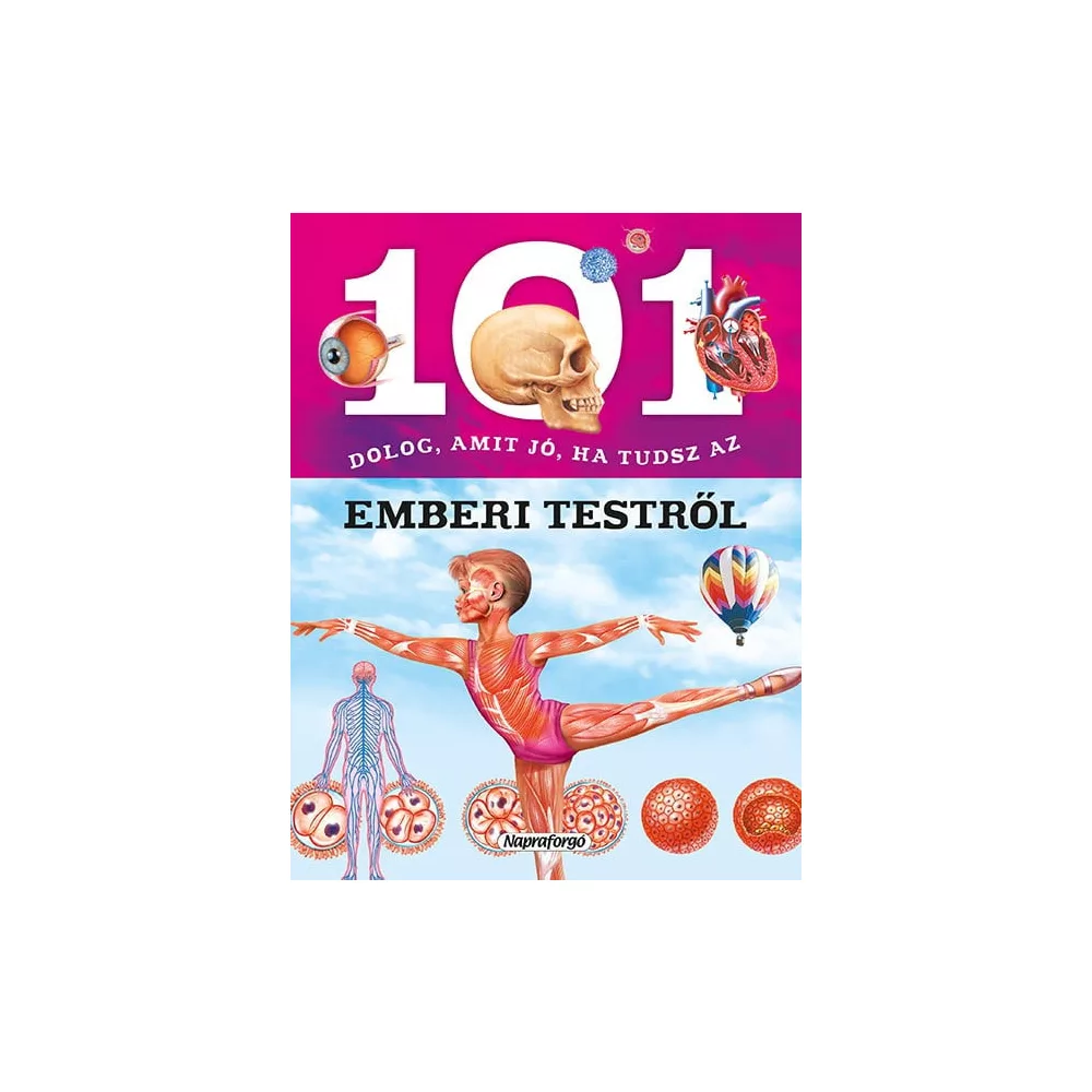 101 dolog, amit jó ha tudsz az emberi testről