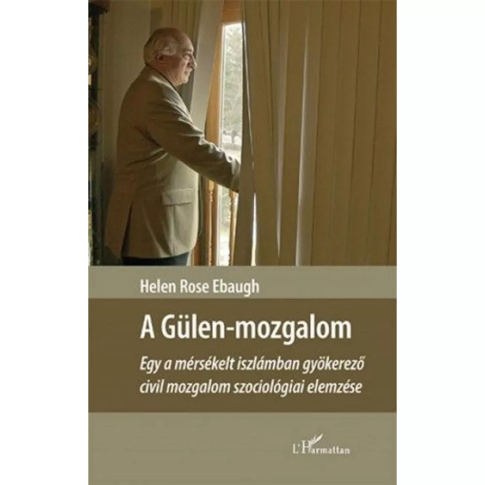 A Gülen-mozgalom – Egy a mérsékelt iszlámban gyökerező civil mozgalom szociológiai elemzése