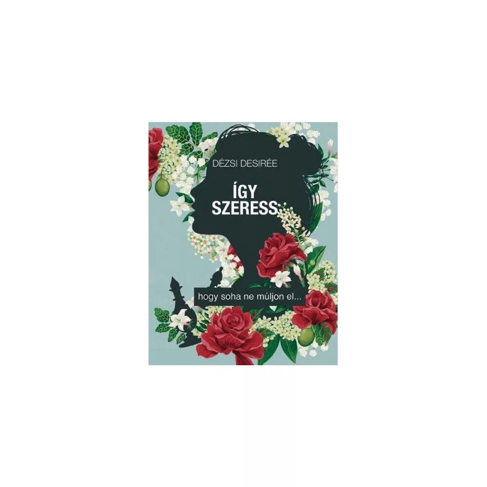 Így szeress... - hogy soha ne múljon el