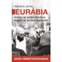   Eurábia - Amikor az iszlám törvénye legyőzi az európai jogrendet