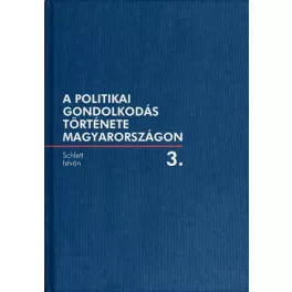 A politikai gondolkodás története Magyarországon 3.