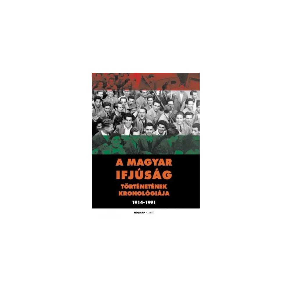 A magyar ifjúság történetének kronológiája 1914-1991