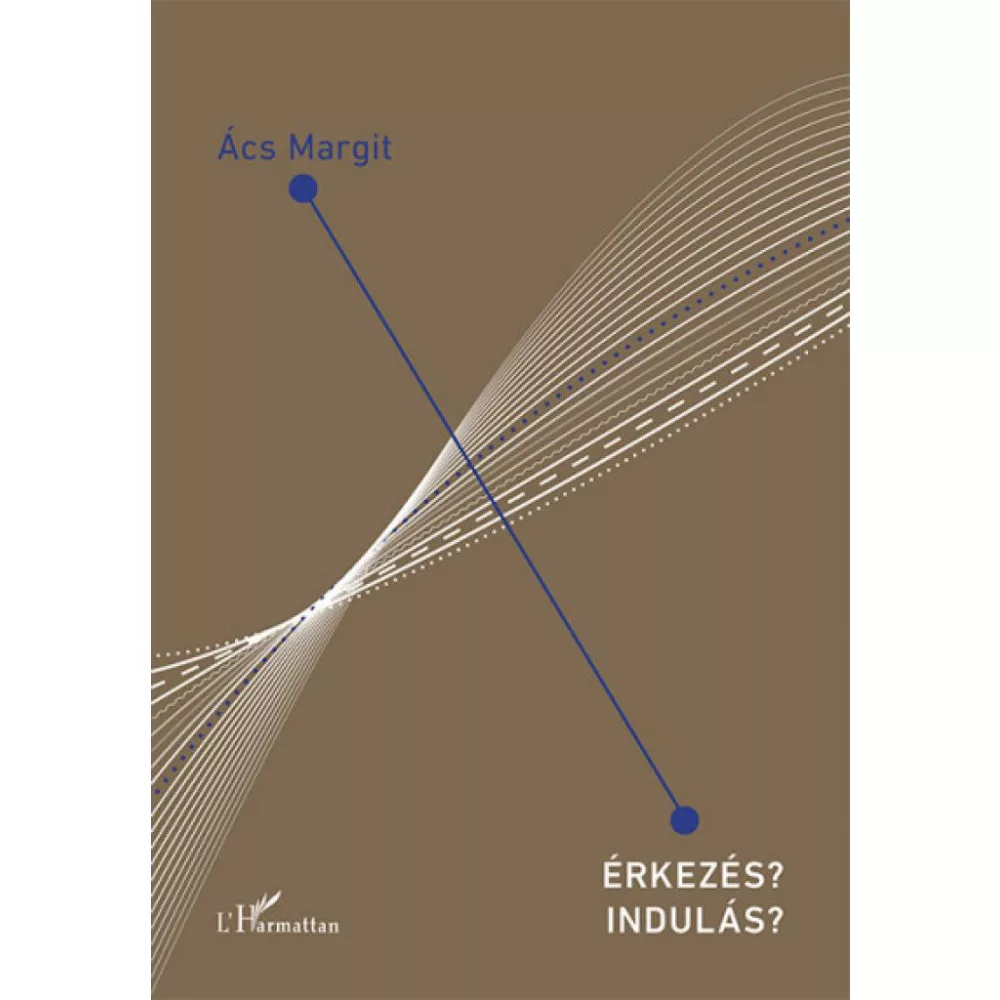 Érkezés? Indulás?