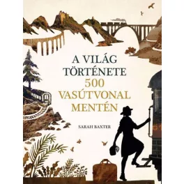 A világ története 500 vasútvonal mentén