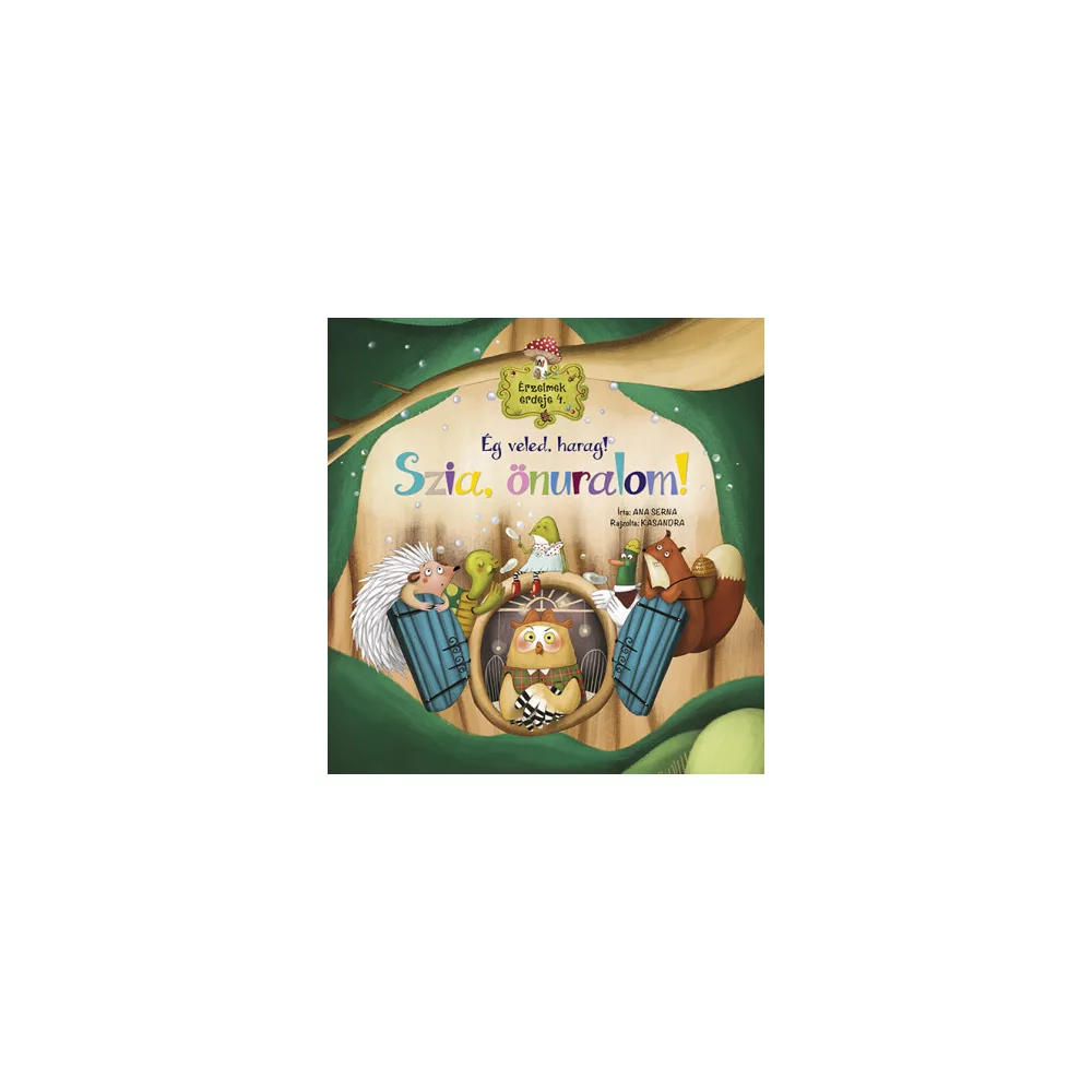 Érzelmek erdeje 4. - Ég veled, harag! Szia, önuralom!