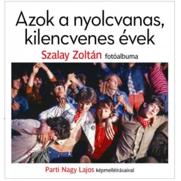 Azok a nyolcvanas, kilencvenes évek