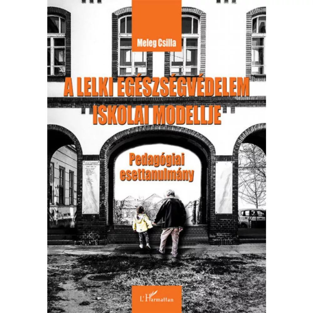 A lelki egészségvédelem iskolai modellje - Pedagógiai esettanulmány