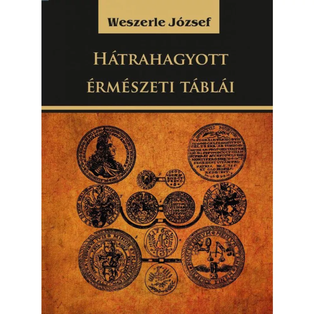 Weszerle József hátrahagyott érmészeti táblái