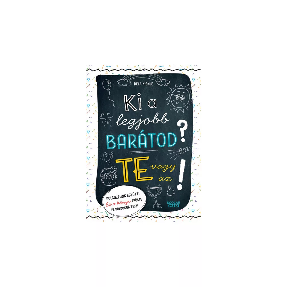 Ki a legjobb barátod? Te vagy az!