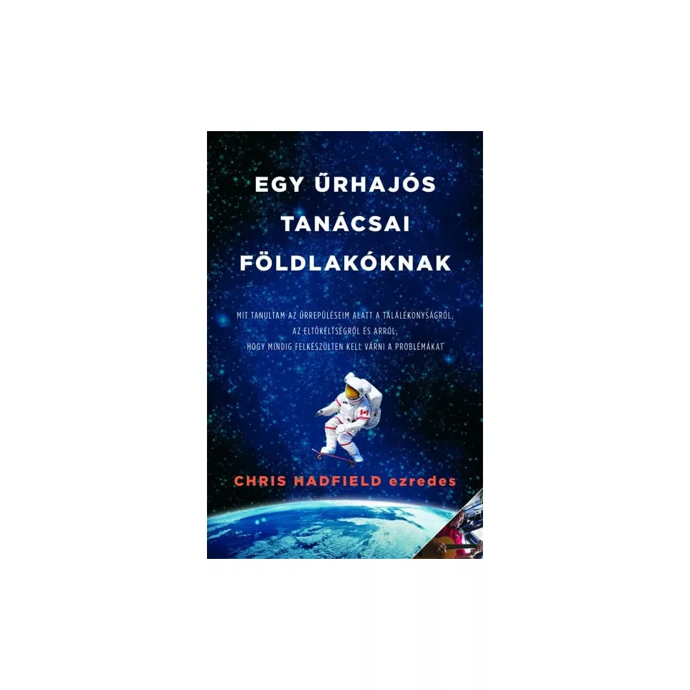 Egy űrhajós tanácsai Földlakóknak