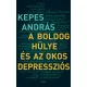 A boldog hülye és az okos depressziós
