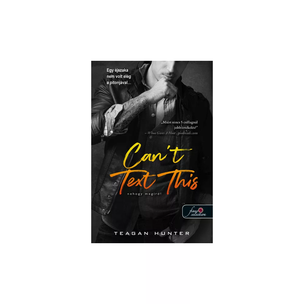 Can't Text This - Nehogy megírd! (Légy merész 3.) (Önállóan is olvasható!)