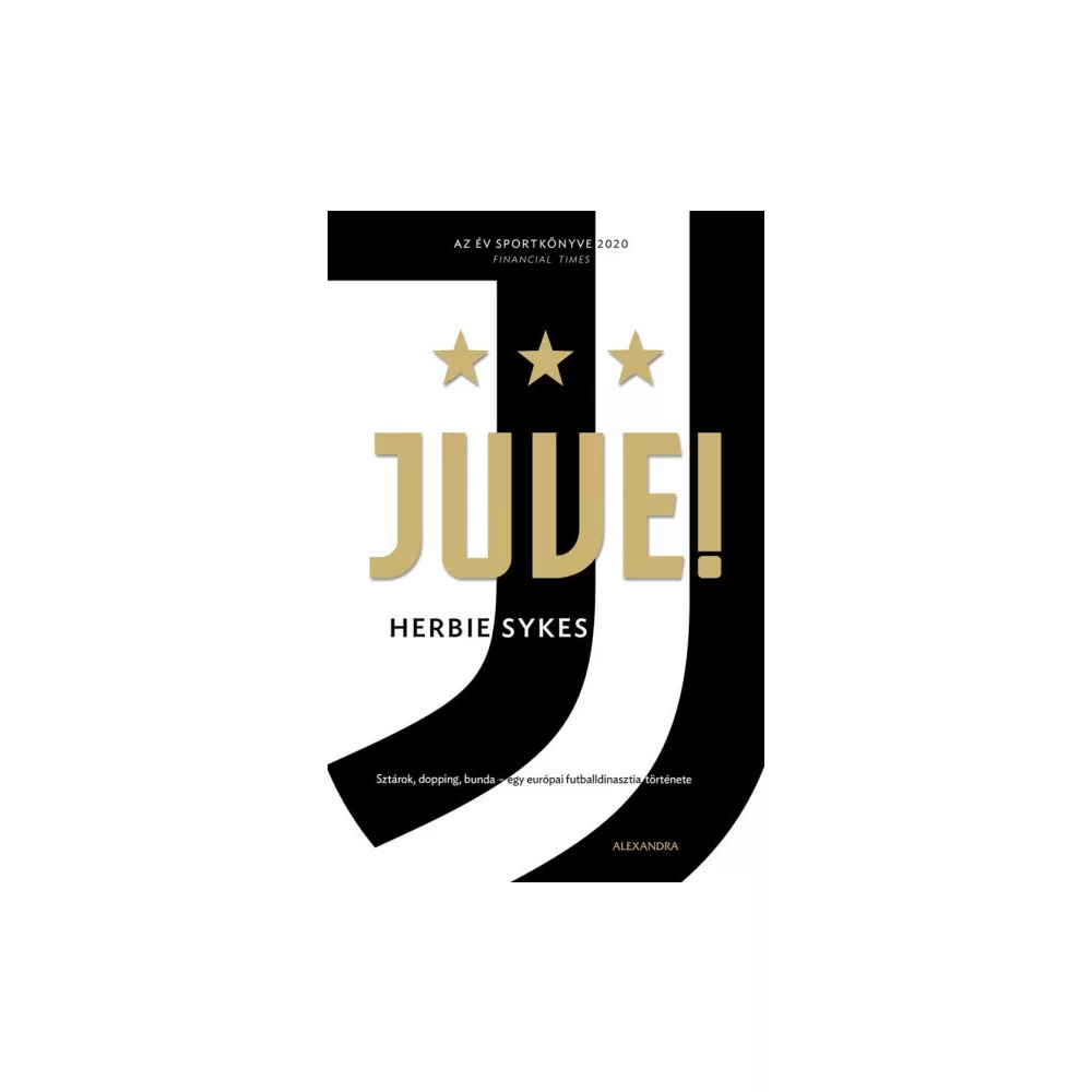 Juve! - Sztárok, dopping, bunda - egy európai futballdinasztia története