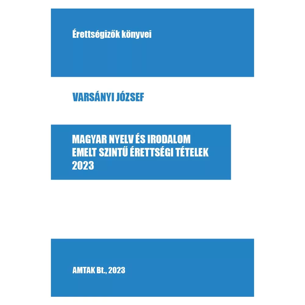 Magyar nyelv és irodalom emelt szintű érettségi tételek, 2023