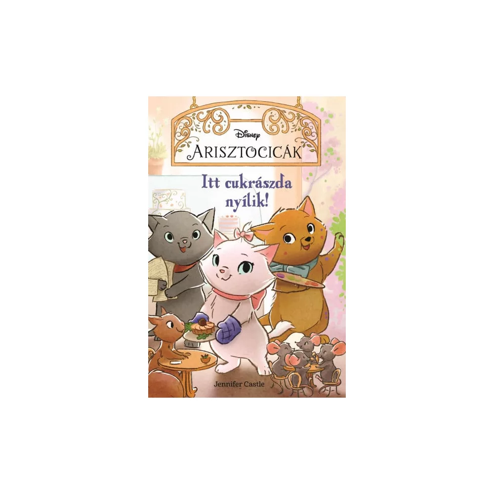 Disney - Arisztocicák - Itt cukrászda nyílik!