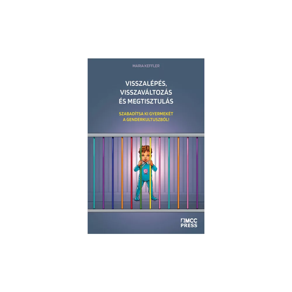 Visszalépés, visszaváltozás és megtisztulás - Szabadítsa ki gyermekét a genderkultuszból