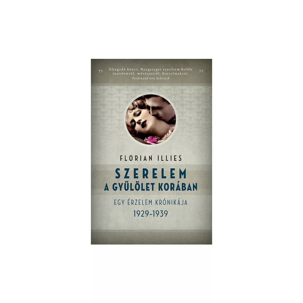 Szerelem a gyűlölet korában - Egy érzelem krónikája 1929-1939