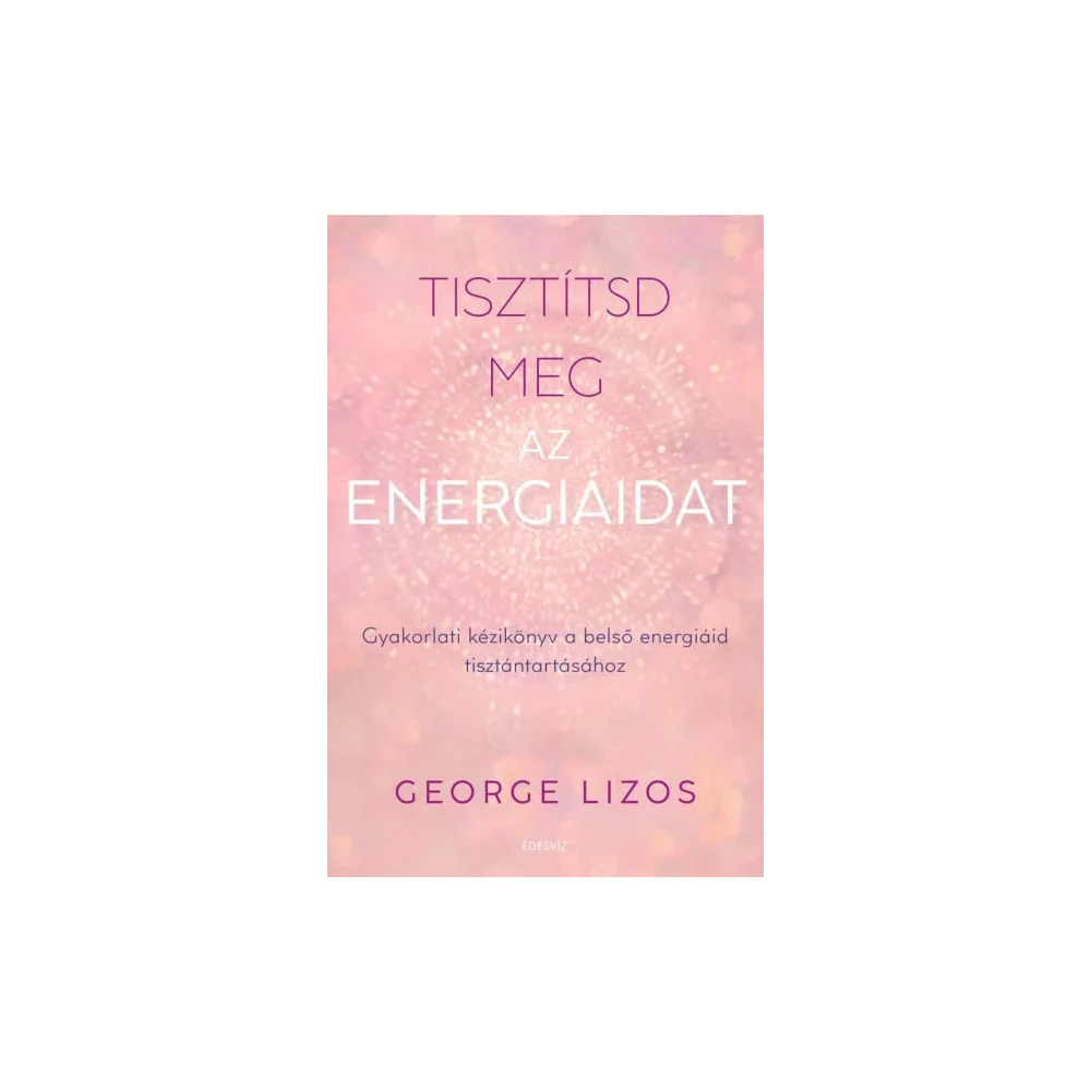 Tisztítsd meg az energiáidat