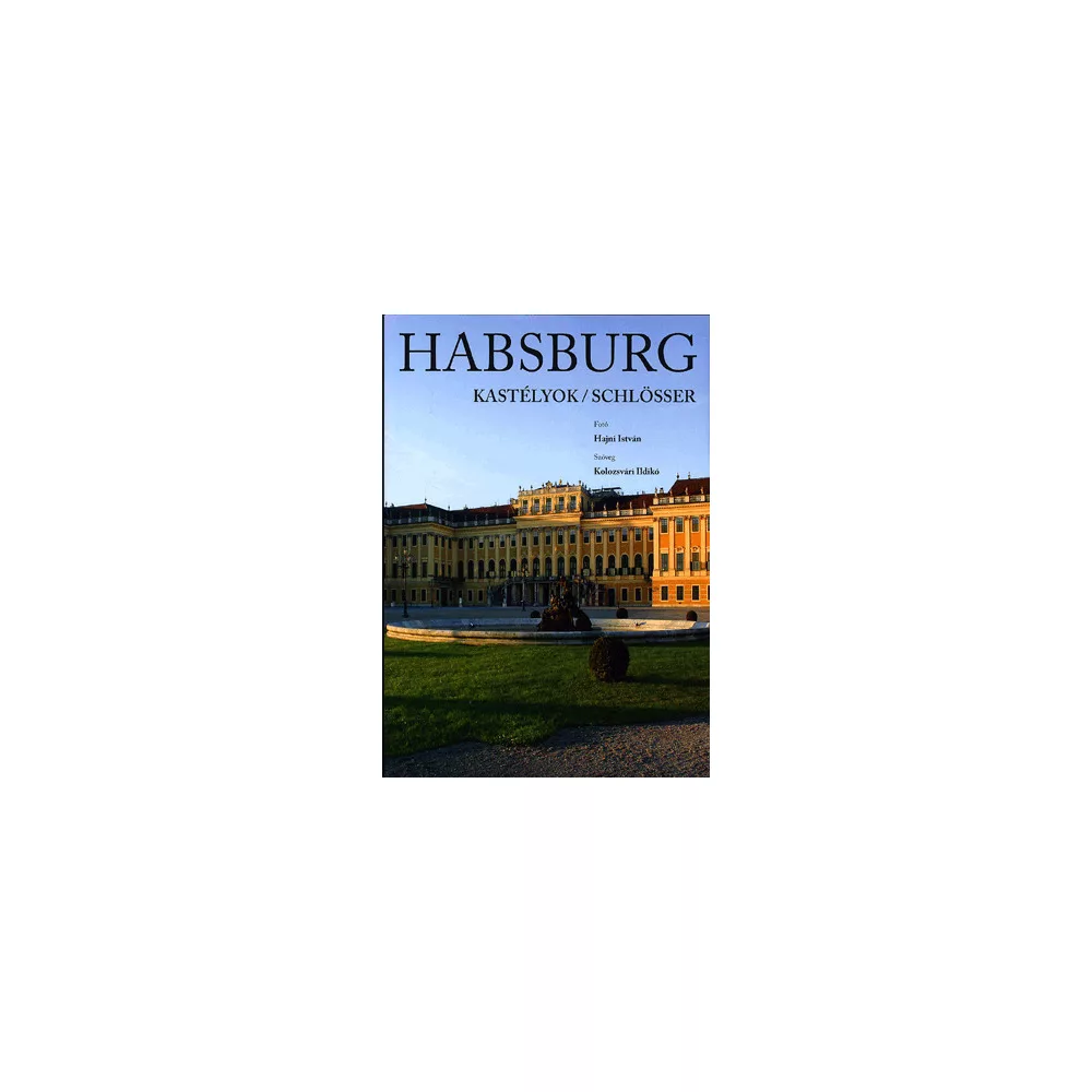 Habsburg kastélyok - Habsburg schlösser