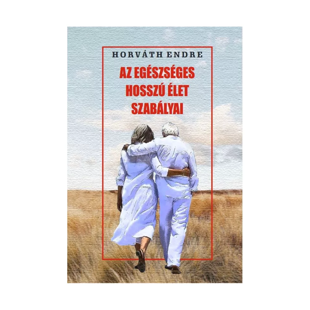 Az egészséges hosszú élet szabályai