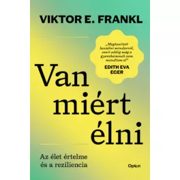 Van miért élni