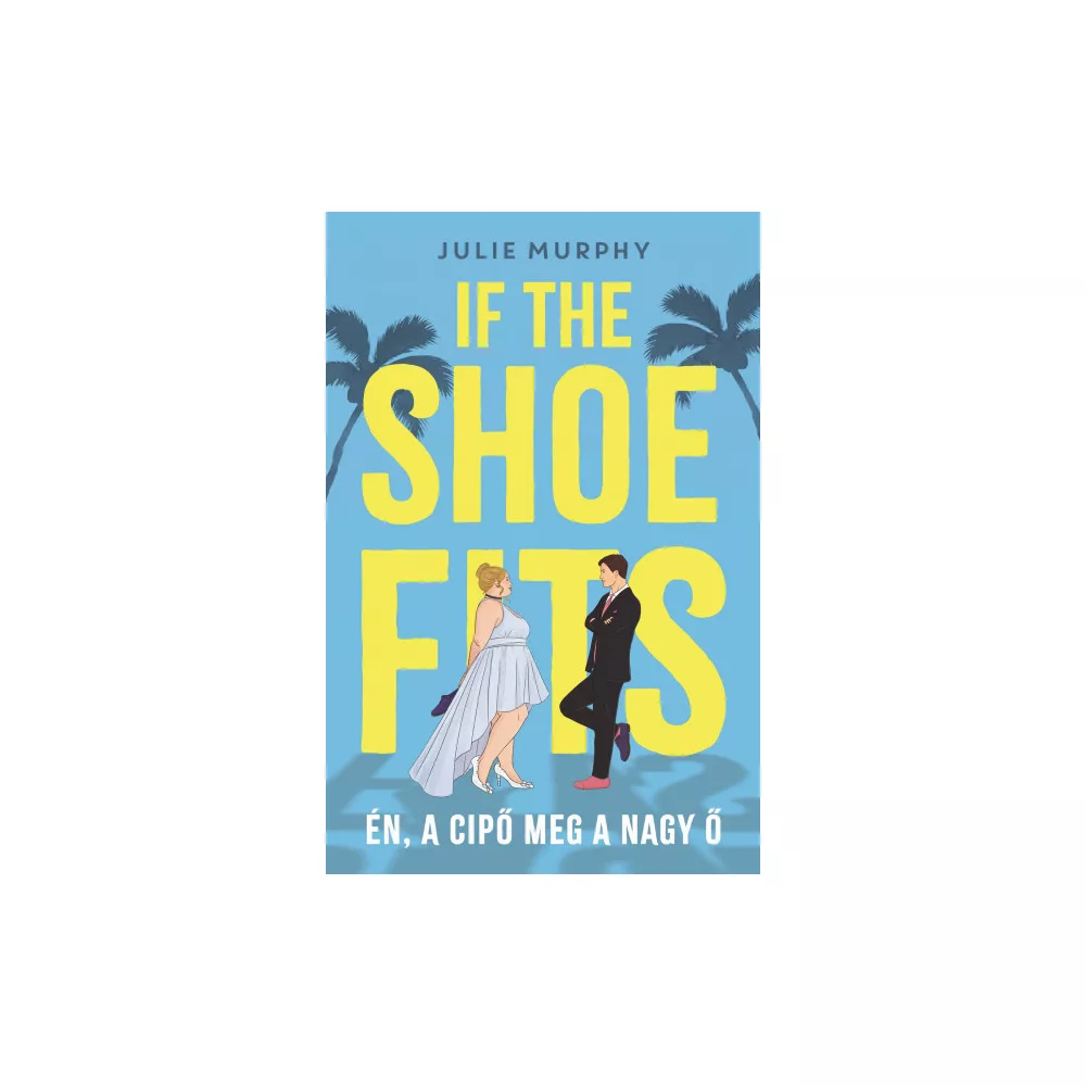 If the Shoe Fits - Én, a cipő meg a nagy Ő