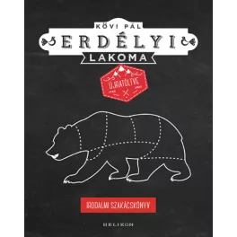 Erdélyi lakoma újratöltve - Irodalmi szakácskönyv