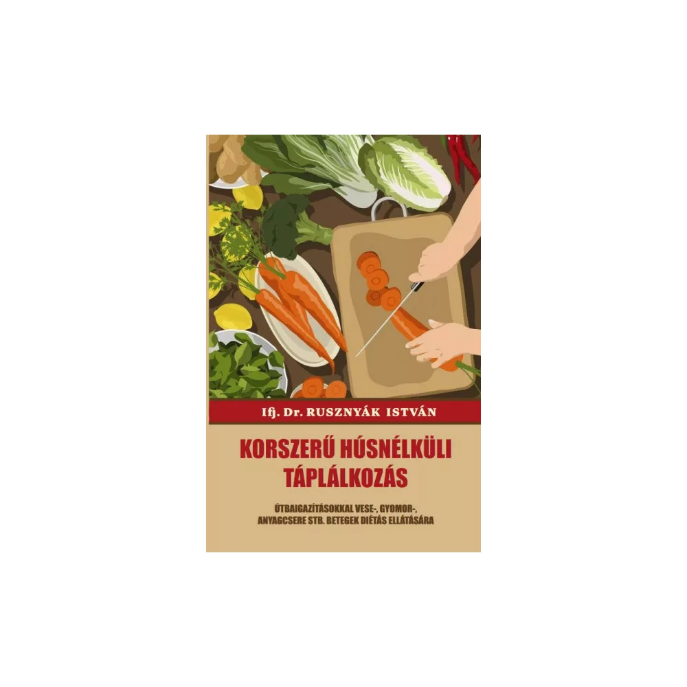 Korszerű húsnélküli táplálkozás