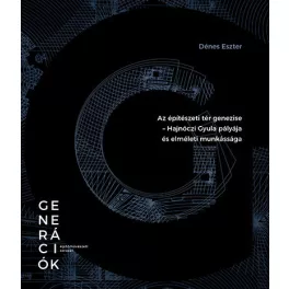   Az építészeti tér genezise - Hajnóczi Gyula pályája és elméleti munkássága