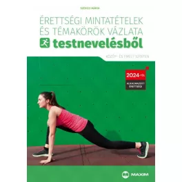   Érettségi mintatételek és témakörök vázlata testnevelésből (közép- és emelt szinten)