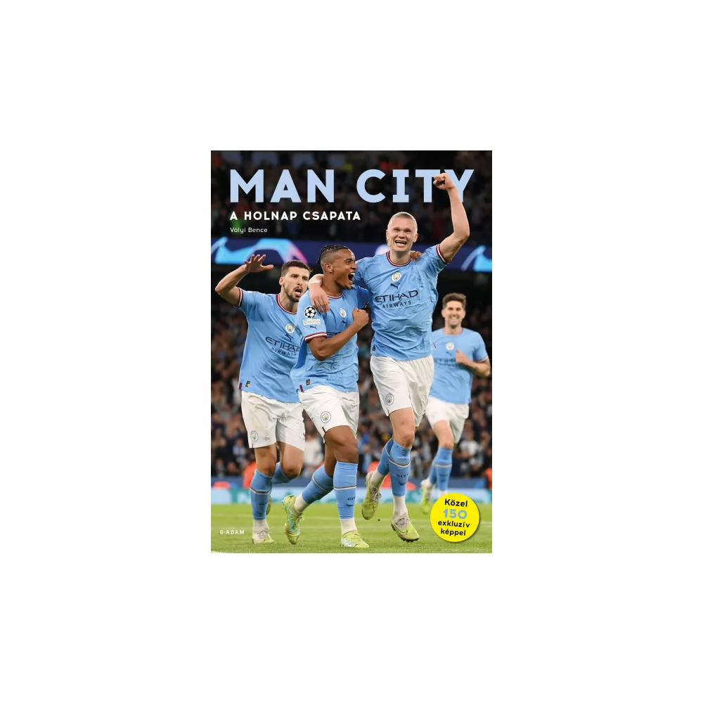 Man City - A holnap csapata