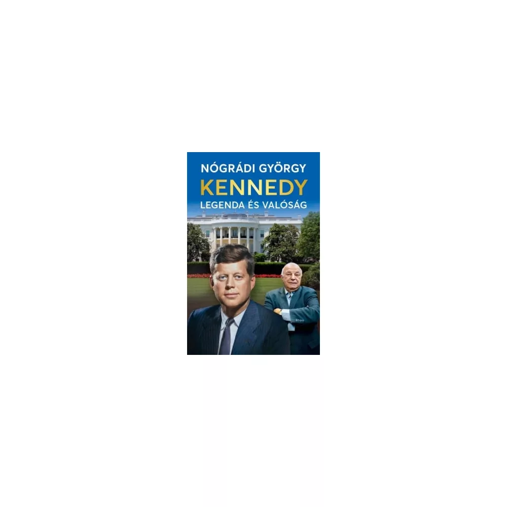 Kennedy – Legenda és valóság