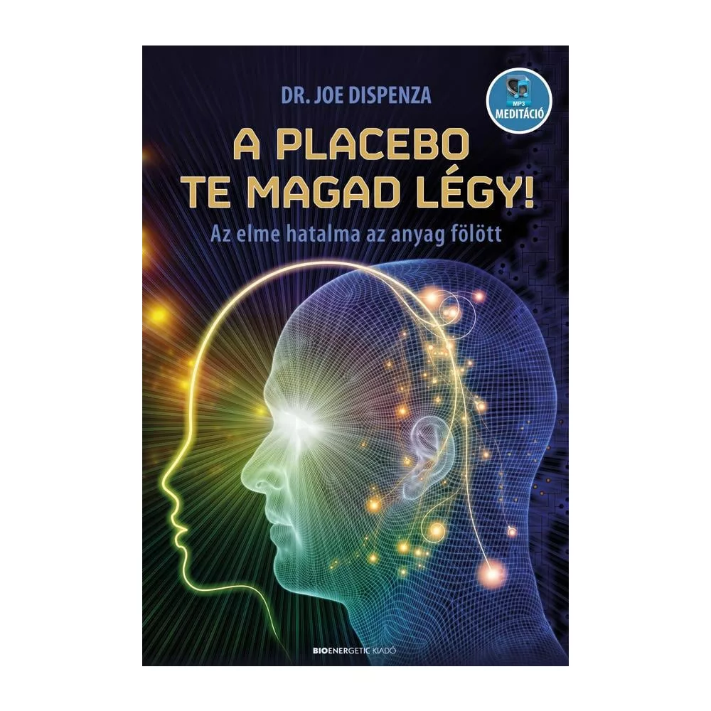 A placebo te magad légy!