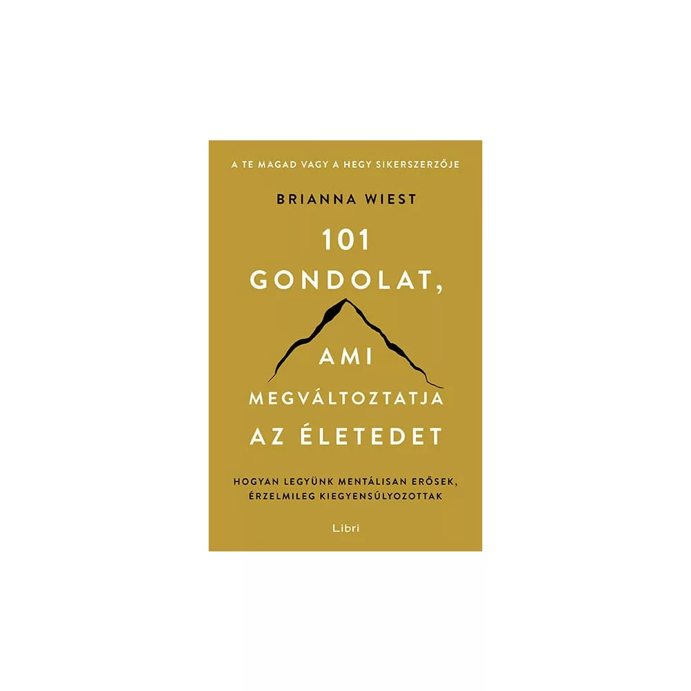 101 gondolat, ami megváltoztatja az életedet
