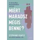 Miért maradsz mégis benne?
