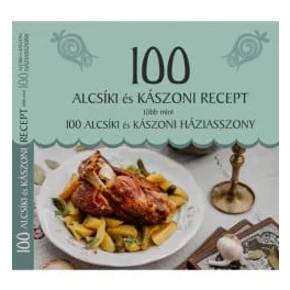   100 alcsíki és kászoni recept, több mint 100 alcsíki és kászoni háziasszony