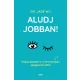 Aludj jobban!