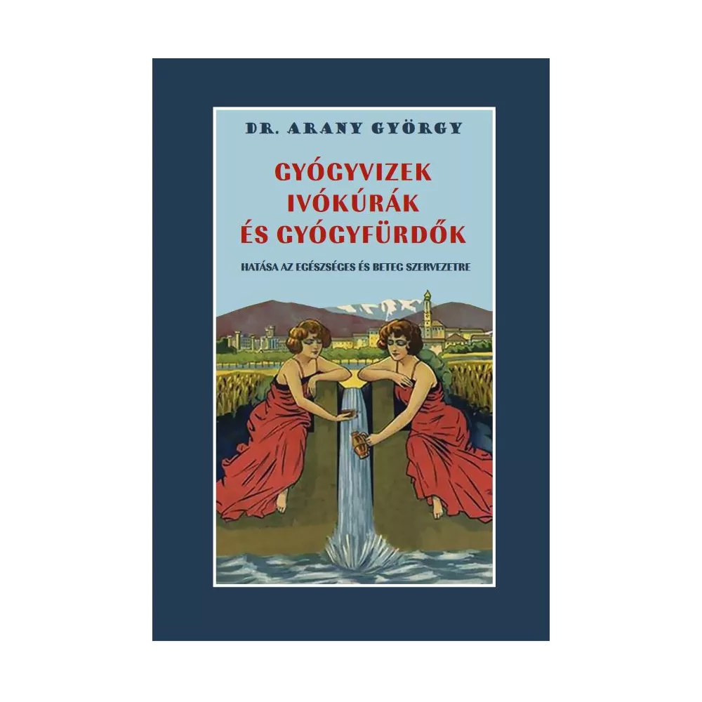 Gyógyvizek ivókúrák és gyógyfürdők hatása az egészséges és beteg szervezetre