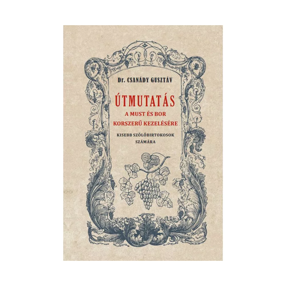 Útmutató a must és bor okszerű kezelésére