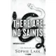 There Are No Saints - Nincsenek szentek - Éldekorált kiadás
