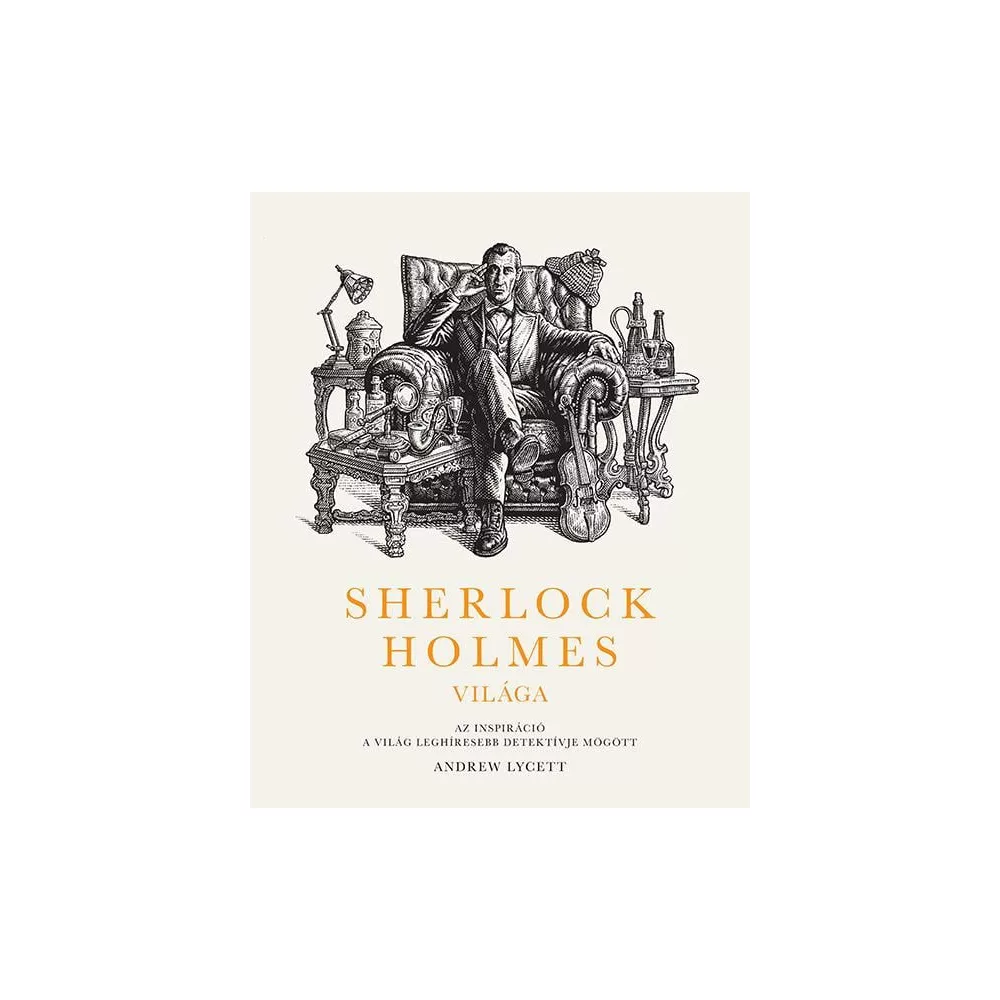Sherlock Holmes világa: Az inspiráció a világ leghíresebb detektívje mögött