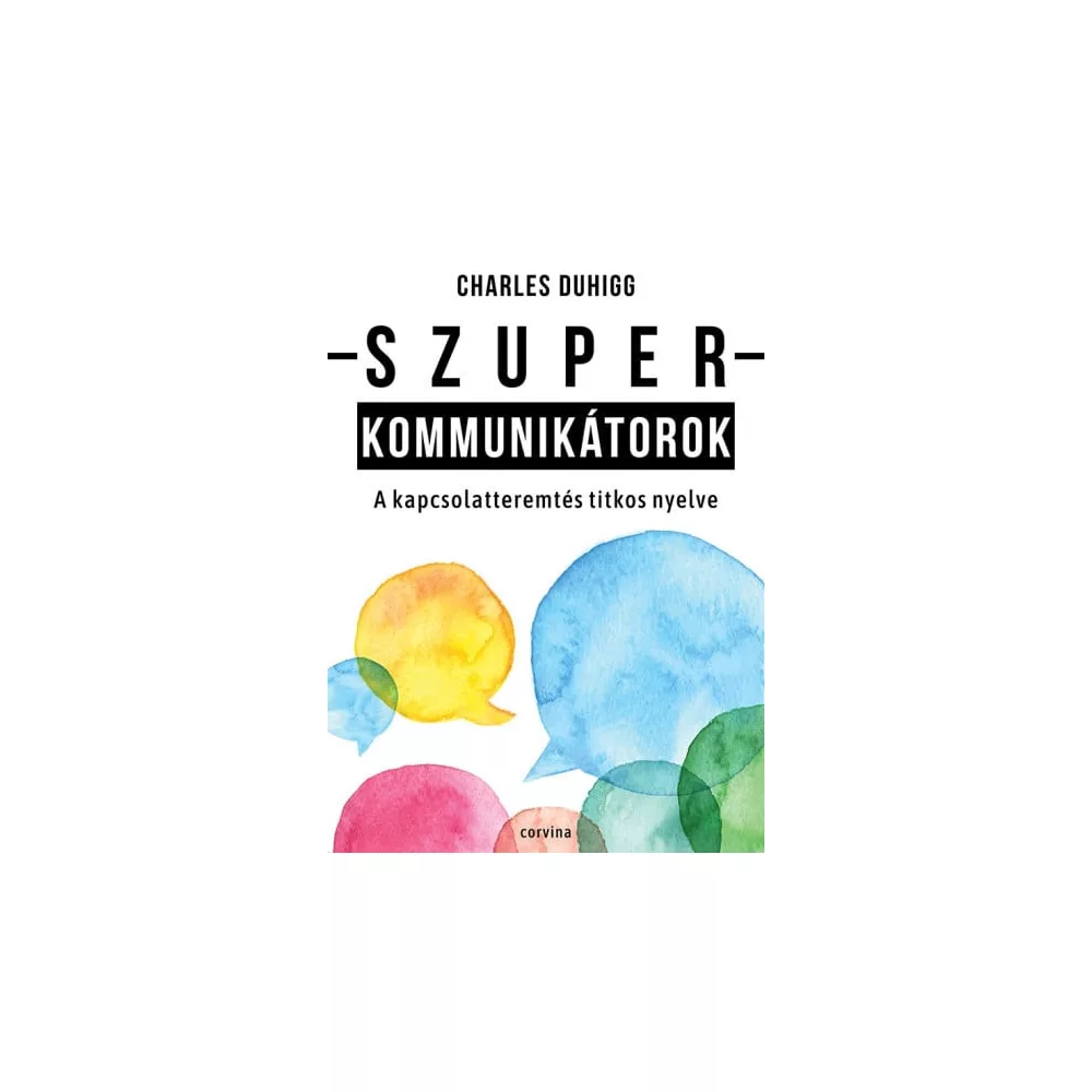 Szuperkommunikátorok - A kapcsolatteremtés titkos nyelve