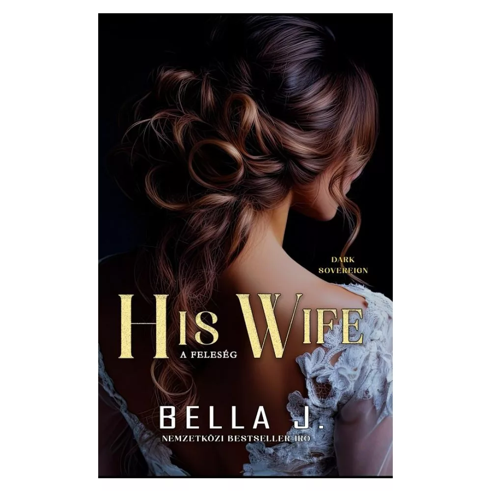 A feleség - His wife - Dark Sovereign II.