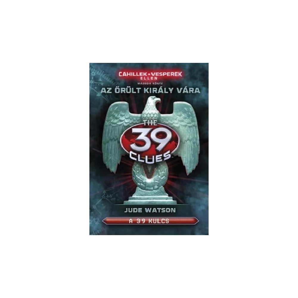 39 kulcs - Cahillek a Vesperek ellen 2. - Az őrült király vára