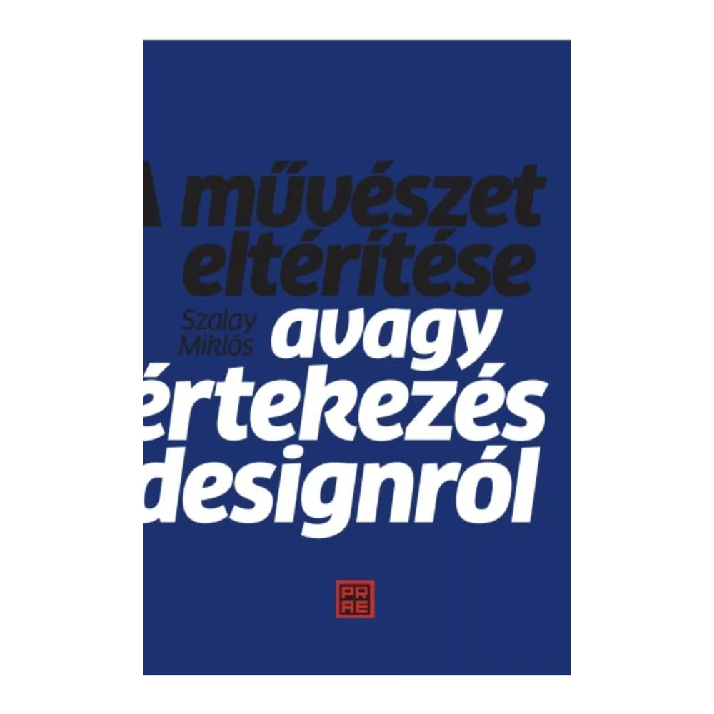 A művészet eltérítése – avagy értekezés a designról